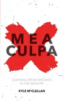Mea Culpa: Învățând din greșelile din minister - Mea Culpa: Learning from Mistakes in the Ministry