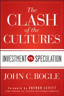 Ciocnirea culturilor: Investiție vs. speculație - The Clash of the Cultures: Investment vs. Speculation