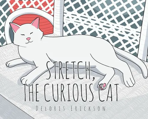 Stretch, pisica curioasă - Stretch, the Curious Cat
