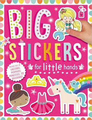 Abțibilduri mari pentru mâini mici: Unicornii și sirenele mele - Big Stickers for Little Hands: My Unicorns and Mermaids