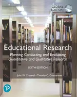 Cercetarea educațională: Planificarea, desfășurarea și evaluarea cercetării cantitative și calitative, ediție globală - Educational Research: Planning, Conducting, and Evaluating Quantitative and Qualitative Research, Global Edition