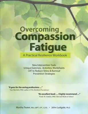 Depășirea oboselii de compasiune: A Practical Resilience Workbook - Overcoming Compassion Fatigue: A Practical Resilience Workbook