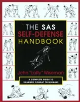 The SAS Self-Defense Handbook (Manualul de autoapărare SAS): Ghid complet pentru tehnici de luptă fără arme - The SAS Self-Defense Handbook: A Complete Guide to Unarmed Combat Techniques