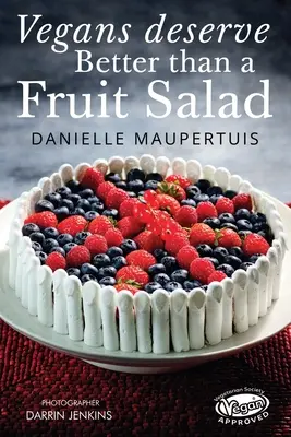 Veganii merită mai mult decât o salată de fructe - Vegans Deserve Better Than A Fruit Salad