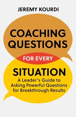 Întrebări de coaching pentru orice situație - Coaching Questions for Every Situation