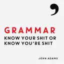 Grammar - Know Your Shit or Know You're Shit