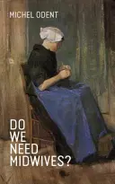 Avem nevoie de moașe? - Do We Need Midwives?