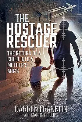 The Hostage Rescuer: Întoarcerea unui copil în brațele unei mame - The Hostage Rescuer: The Return of a Child Into a Mother's Arms
