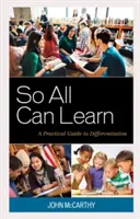 Pentru ca toți să poată învăța: Un ghid practic pentru diferențiere - So All Can Learn: A Practical Guide to Differentiation