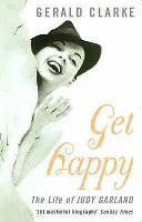 Get Happy - Viața lui Judy Garland - Get Happy - The Life of Judy Garland