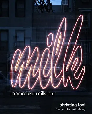 Momofuku Milk Bar: O carte de bucate - Momofuku Milk Bar: A Cookbook