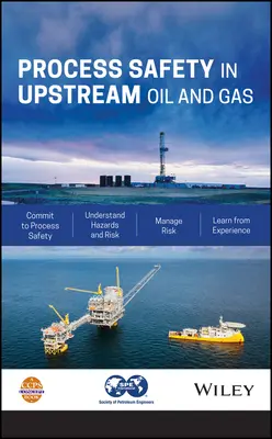 Siguranța proceselor în sectorul upstream al petrolului și gazelor - Process Safety in Upstream Oil and Gas