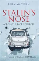 Nasul lui Stalin: Prin fața Europei - Stalin's Nose: Across the Face of Europe