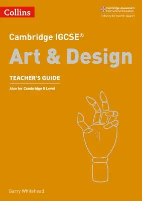 Cambridge Igcse(r) Art and Design Ghidul profesorului - Cambridge Igcse(r) Art and Design Teacher Guide