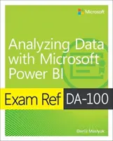 Exam Ref Da-100 Analiza datelor cu Microsoft Power Bi - Exam Ref Da-100 Analyzing Data with Microsoft Power Bi