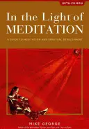 În lumina meditației: Un ghid pentru meditație și dezvoltare spirituală [Cu CD] - In the Light of Meditation: A Guide to Meditation and Spiritual Development [With CD]