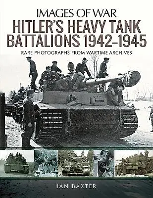 Batalioanele de tancuri grele Tiger ale lui Hitler 1942-1945 - Hitler's Heavy Tiger Tank Battalions 1942-1945
