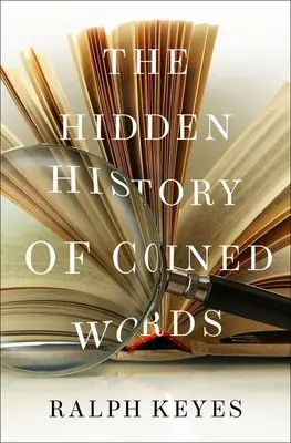 Istoria ascunsă a cuvintelor inventate - The Hidden History of Coined Words