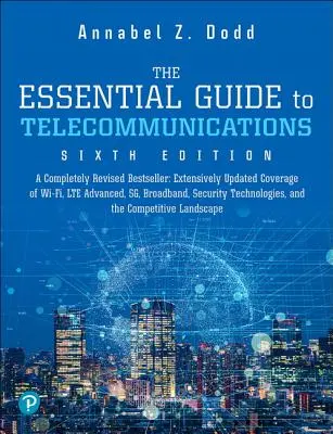 Ghidul esențial al telecomunicațiilor - The Essential Guide to Telecommunications