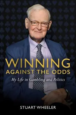Winning Against the Odds: Viața mea în jocuri de noroc și politică - Winning Against the Odds: My Life in Gambling and Politics