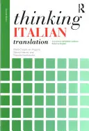 Gândirea traducerii în italiană: A Course in Translation Method: De la italiană la engleză - Thinking Italian Translation: A Course in Translation Method: Italian to English