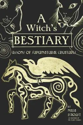 Bestiarul unei vrăjitoare: Viziuni ale creaturilor supranaturale - A Witch's Bestiary: Visions of Supernatural Creatures