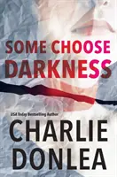 Unii aleg întunericul - Some Choose Darkness
