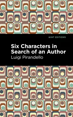 Șase personaje în căutarea unui autor - Six Characters in Search of an Author