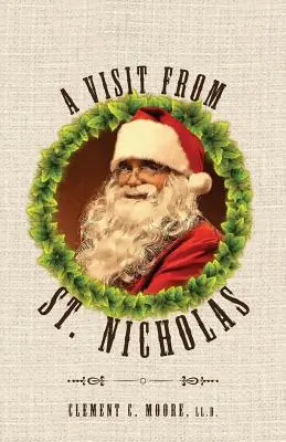 O vizită de la Sfântul Nicolae: Twas The Night Before Christmas cu ilustrații originale din 1849 - A Visit from Saint Nicholas: Twas The Night Before Christmas With Original 1849 Illustrations