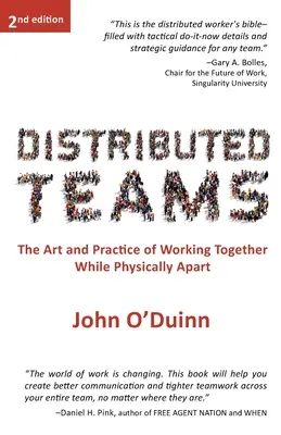 Distributed Teams: Arta și practica de a lucra împreună în condiții de separare fizică - Distributed Teams: The Art and Practice of Working Together While Physically Apart