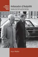 Ambasadori ai Realpolitik: Suedia, CSCE și Războiul Rece - Ambassadors of Realpolitik: Sweden, the CSCE and the Cold War