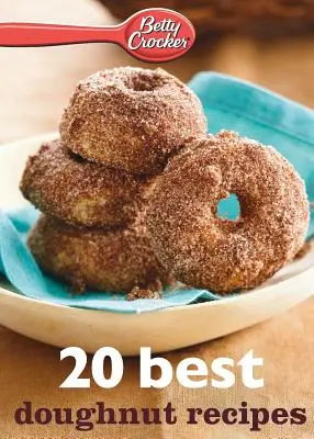 Betty Crocker 20 cele mai bune rețete de gogoși - Betty Crocker 20 Best Doughnut Recipes