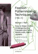 Fashion Patternmaking Techniques Vol. 2: Women/Men. Cum să faci cămăși, lenjerie de corp, rochii și costume, veste, jachete bărbătești - Fashion Patternmaking Techniques Vol. 2: Women/Men. How to Make Shirts, Undergarments, Dresses and Suits, Waistcoats, Men's Jackets