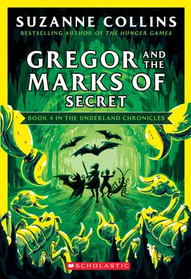 Gregor și semnele secretului (Cronicile Underland #4: New Edition), 4 - Gregor and the Marks of Secret (the Underland Chronicles #4: New Edition), 4