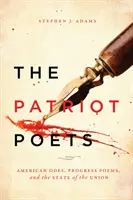 Poeții patrioți: American Odes, Progress Poems, and the State of the Union - The Patriot Poets: American Odes, Progress Poems, and the State of the Union