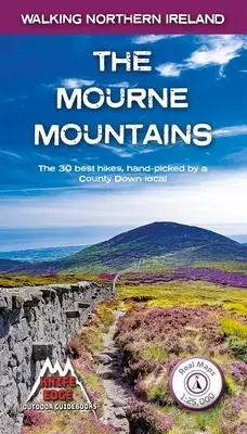 Munții Mourne: Cele mai bune 30 de drumeții în Munții Mourne, cel mai important lanț muntos din Irlanda de Nord - The Mourne Mountains: The 30 Best Hikes in the Mourne Mountains, Northern Ireland's Premier Mountain Range