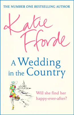 Nuntă la țară - De la autoarea bestsellerului nr. 1 de ficțiune emoționantă - Wedding in the Country - From the #1 bestselling author of uplifting feel-good fiction