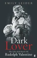 Dark Lover - Viața și moartea lui Rudolph Valentino - Dark Lover - The Life and Death of Rudolph Valentino
