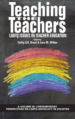 Teaching the Teachers: Probleme LGBTQ în formarea profesorilor (hc) - Teaching the Teachers: LGBTQ Issues in Teacher Education (hc)