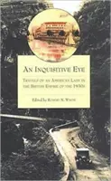 Un ochi curios: Călătoriile unei doamne americane în Imperiul Britanic al anilor '30 - An Inquisitive Eye: Travels of an American Lady in the British Empire of The1930s