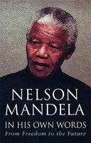 În propriile sale cuvinte - De la libertate la viitor - In His Own Words - From Freedom to the Future