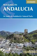 Walking in Andalucia: 36 de trasee în parcurile naturale din Andalucia - Walking in Andalucia: 36 Routes in Andalucia's Natural Parks