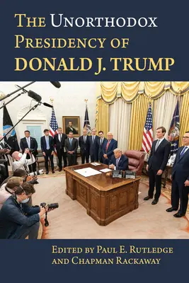 Președinția neortodoxă a lui Donald J. Trump - The Unorthodox Presidency of Donald J. Trump