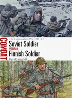 Soldat sovietic vs soldat finlandez: Războiul de Continuare 1941-44 - Soviet Soldier Vs Finnish Soldier: The Continuation War 1941-44