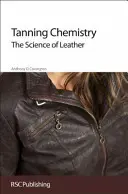 Chimia tăbăcirii: Știința pielii - Tanning Chemistry: The Science of Leather