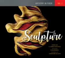 Arta în fibră, Vol. 2: Sculptură - Artistry in Fiber, Vol. 2: Sculpture
