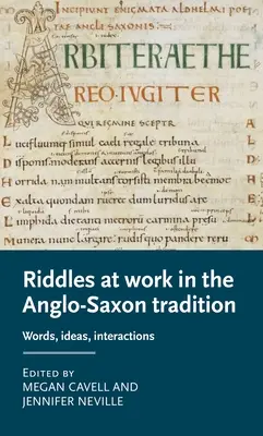 Ghicitori la lucru în tradiția medievală timpurie: Cuvinte, idei, interacțiuni - Riddles at Work in the Early Medieval Tradition: Words, Ideas, Interactions