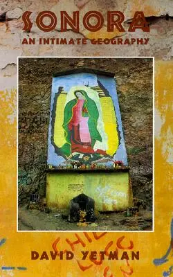 Sonora: O geografie intimă - Sonora: An Intimate Geography