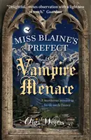 Prefectul drei Blaine și amenințarea vampirilor - Miss Blaine's Prefect and the Vampire Menace