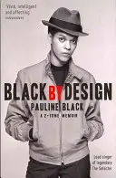 Black by Design - O carte de memorii în două tonuri - Black by Design - A 2-Tone Memoir